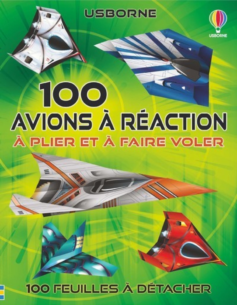 100 avions à réaction à plier et à faire voler - Rodrigo Cordeiro - USBORNE