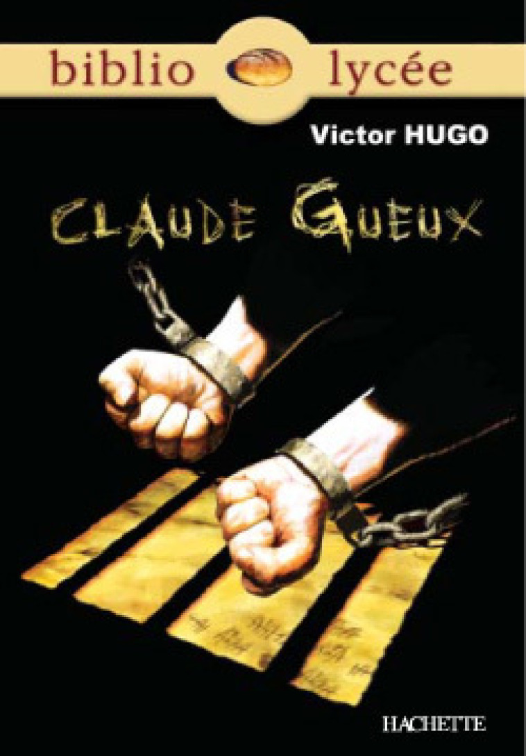 Bibliolycée - Claude Gueux, Victor Hugo - Victor Hugo - HACHETTE EDUC