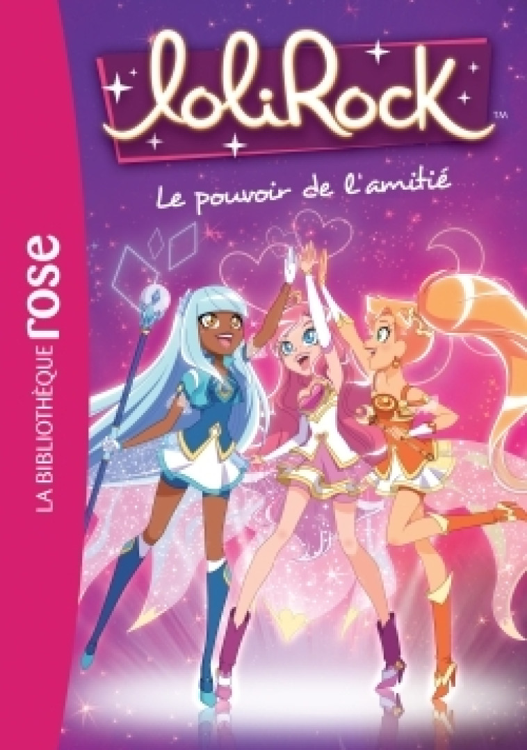 LoliRock 01 - Le pouvoir de l'amitié -  Marathon Média - HACHETTE JEUN.