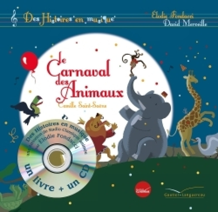 Histoires en musique - Le carnaval des animaux - Elodie Fondacci - GAUTIER LANGU.