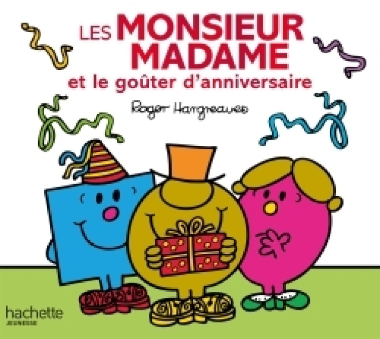 Les Monsieur Madame et le goûter d'anniversaire - XXX - HACHETTE JEUN.