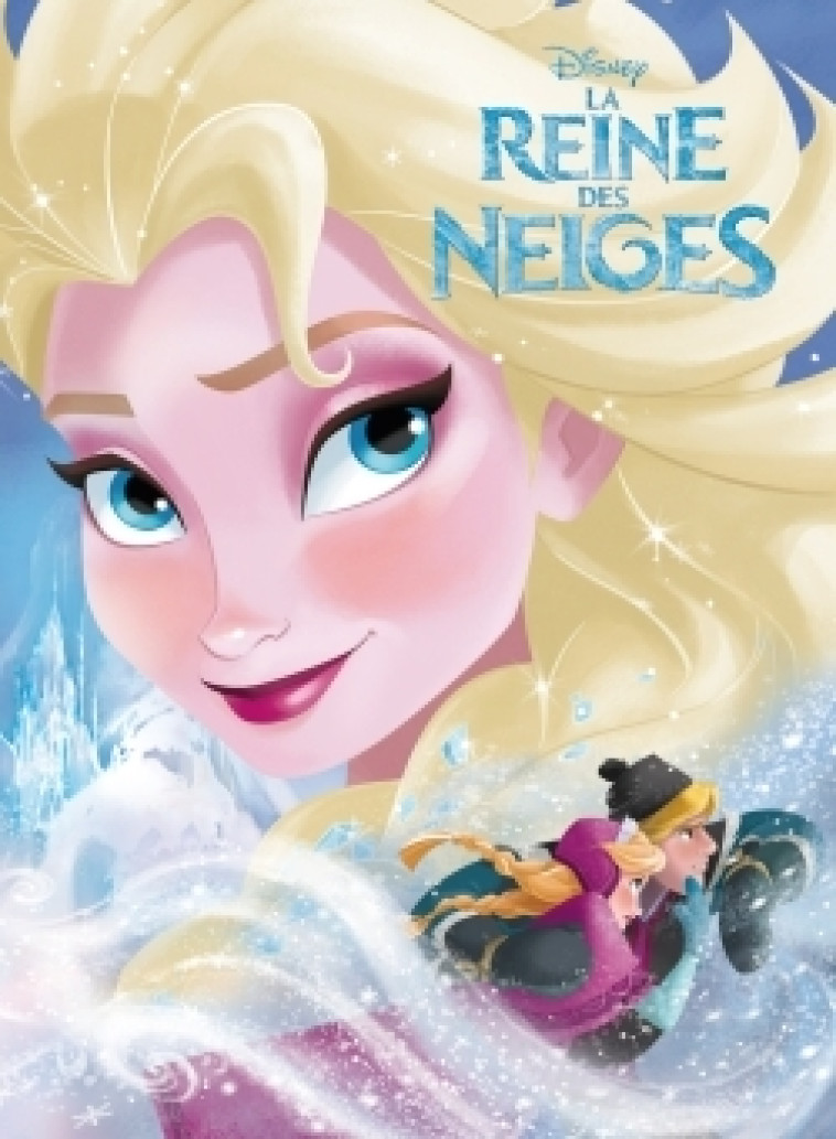 LA REINE DES NEIGES - Disney Cinéma - Walt Disney - DISNEY HACHETTE