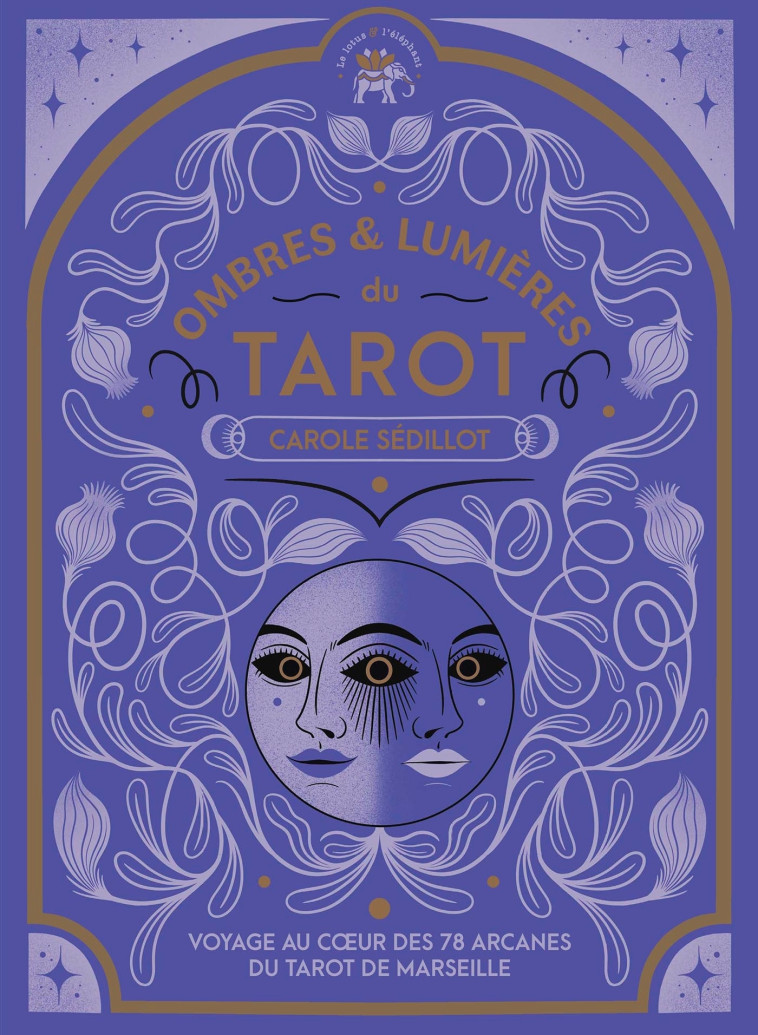 Ombres et lumières du Tarot - Carole Sédillot - LOTUS ELEPHANT