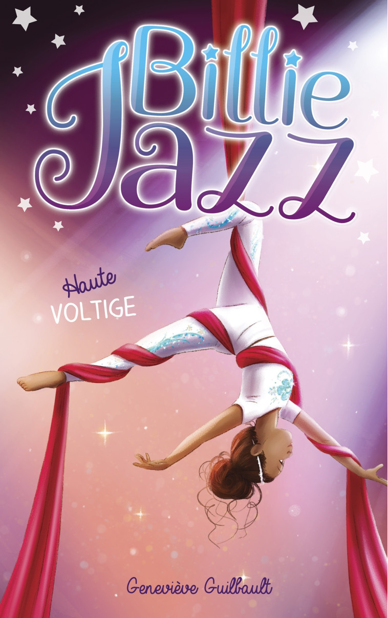 Billie Jazz - Tome 9 - Haute voltige - Geneviève Guilbault - HACHETTE ROMANS