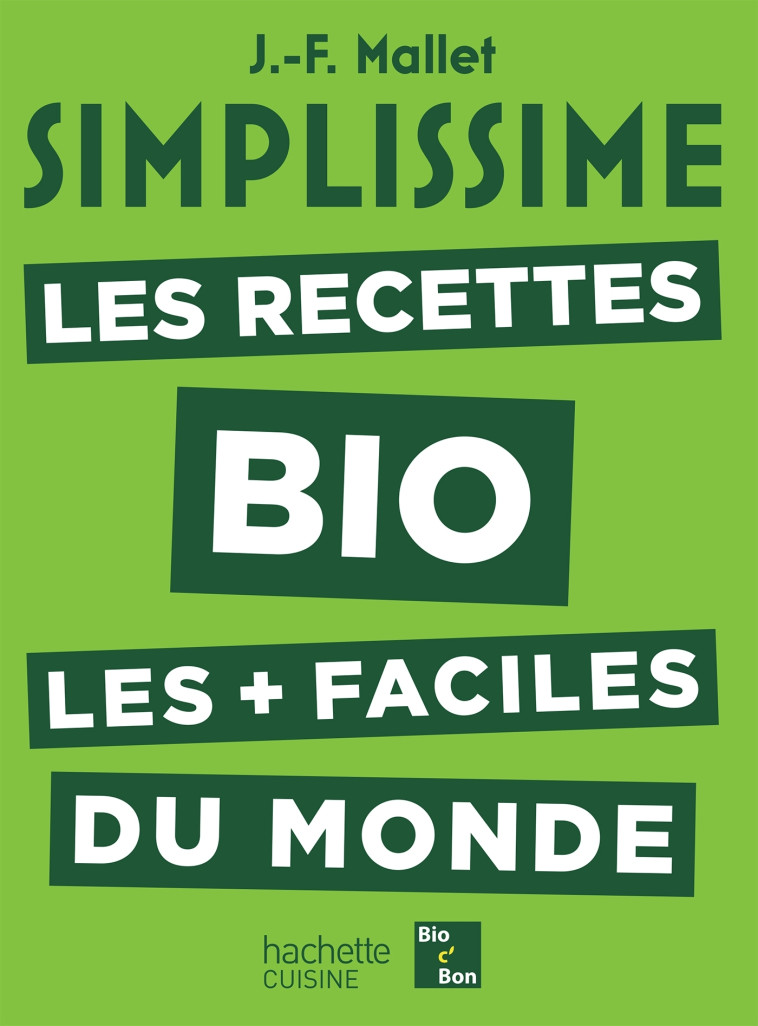 Simplissime Les Recettes Bio les plus faciles du monde - Jean-François Mallet - HACHETTE PRAT