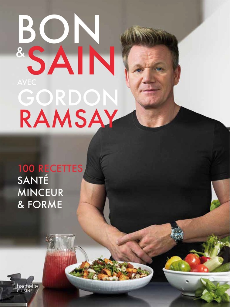 Bon et Sain - Gordon Ramsay - HACHETTE PRAT