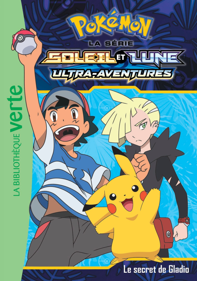 Pokémon Soleil et Lune 12 - Le Secret de Gladio -   - HACHETTE JEUN.