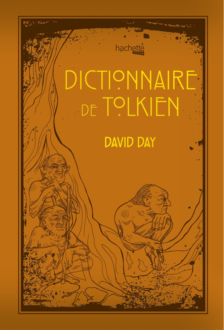 Dictionnaire de Tolkien - David Day - HACHETTE HEROES