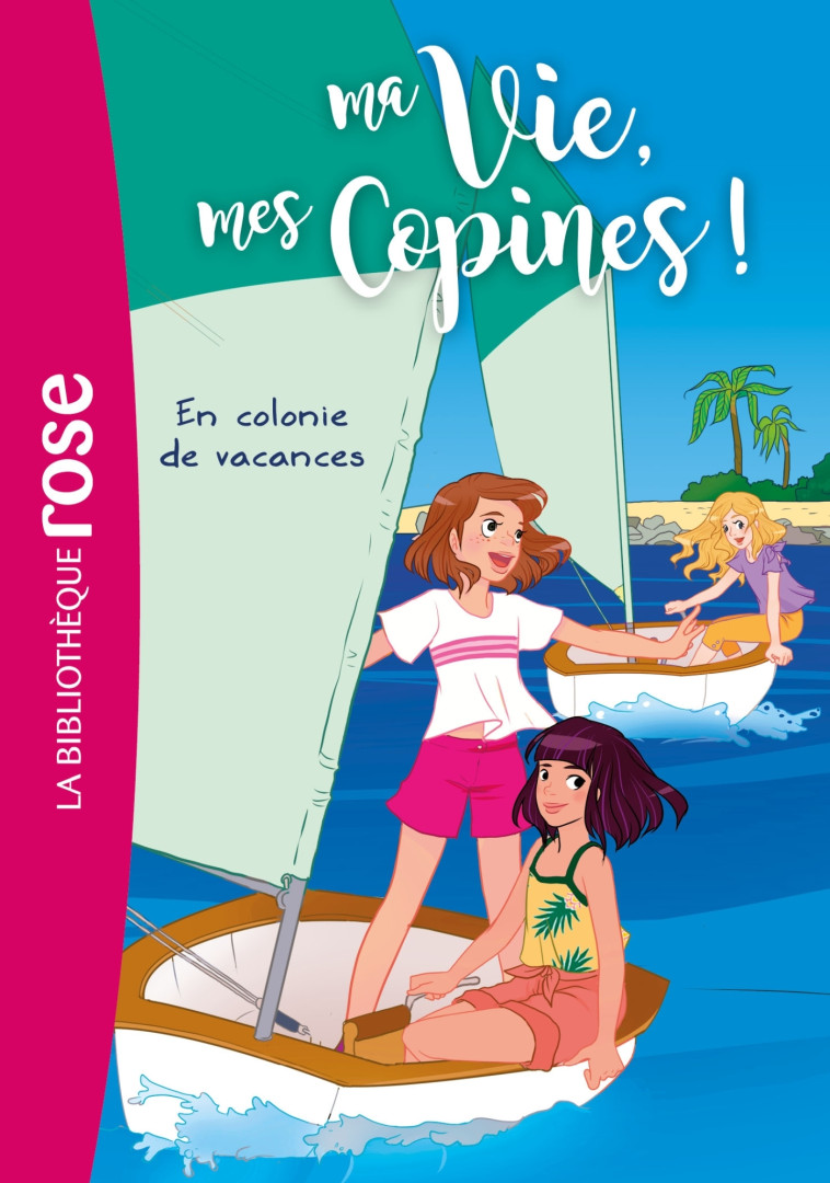 Ma vie, mes copines 15 - En colonie de vacances - Catherine Kalengula - HACHETTE JEUN.