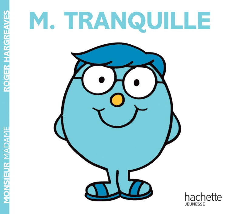 Monsieur Tranquille - Monsieur Madame - Adam Hargreaves - HACHETTE JEUN.