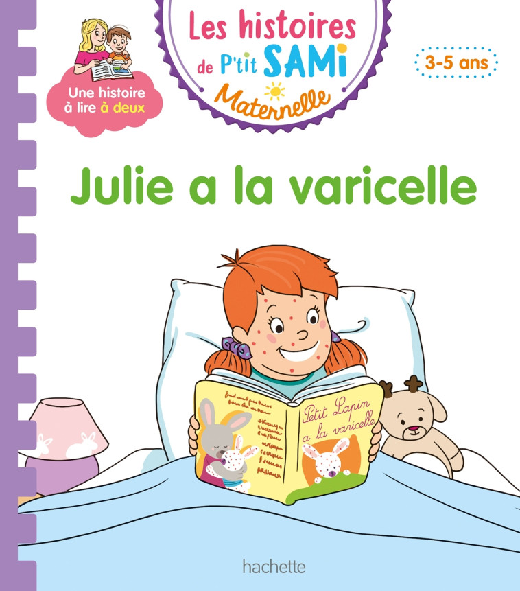 Les histoires de P'tit Sami Maternelle (3-5 ans) : Julie a la varicelle - Alain Boyer - HACHETTE EDUC