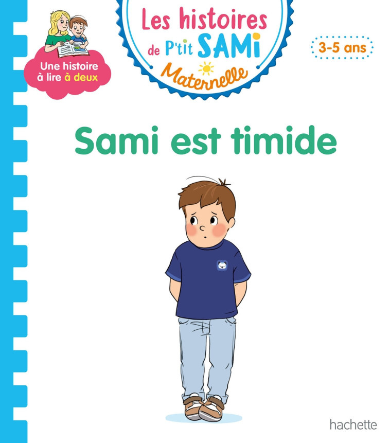 Les histoires de P'tit Sami Maternelle (3-5 ans) : Sami est timide - Alain Boyer - HACHETTE EDUC