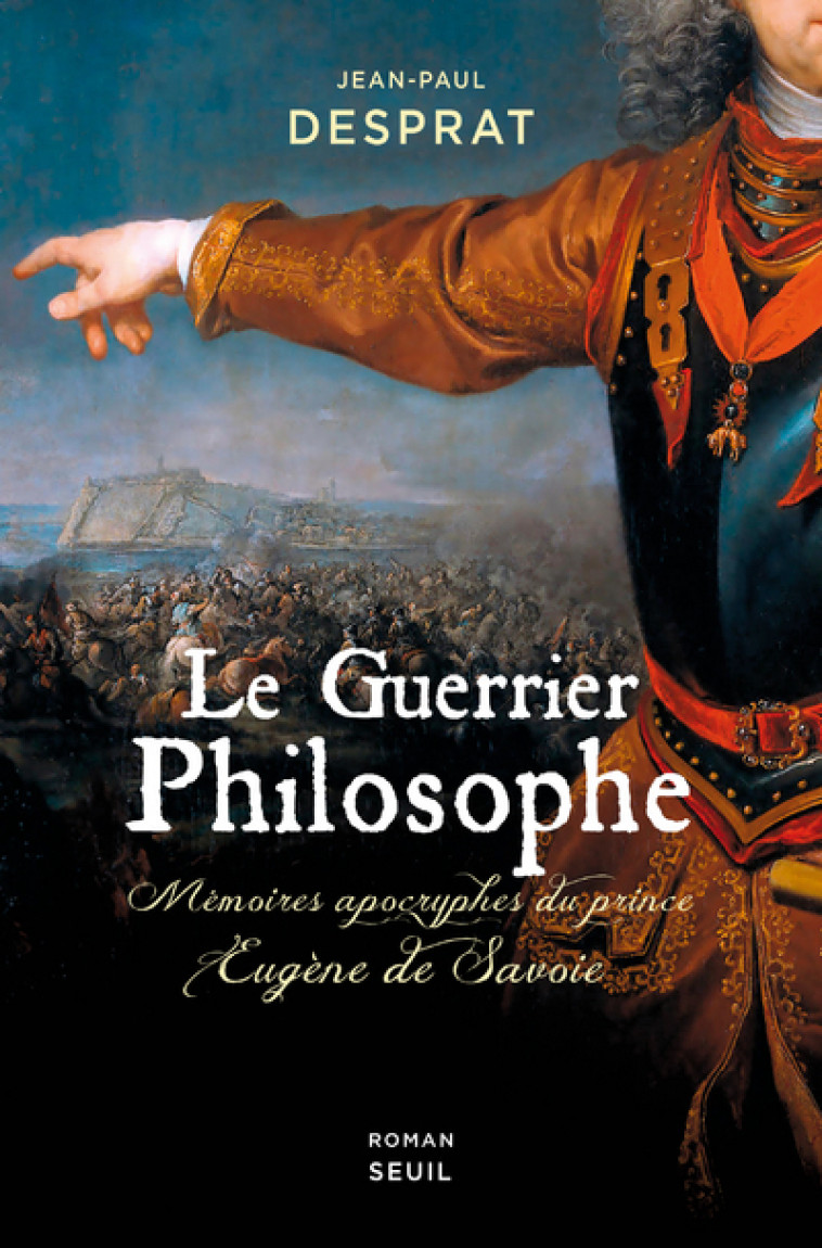 Le Guerrier philosophe - Jean-Paul Desprat - SEUIL