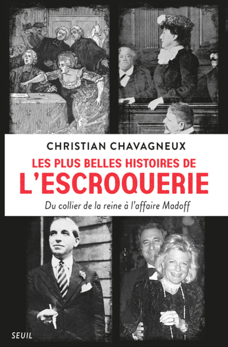 Les Plus belles histoires de l escroquerie - Christian Chavagneux - SEUIL