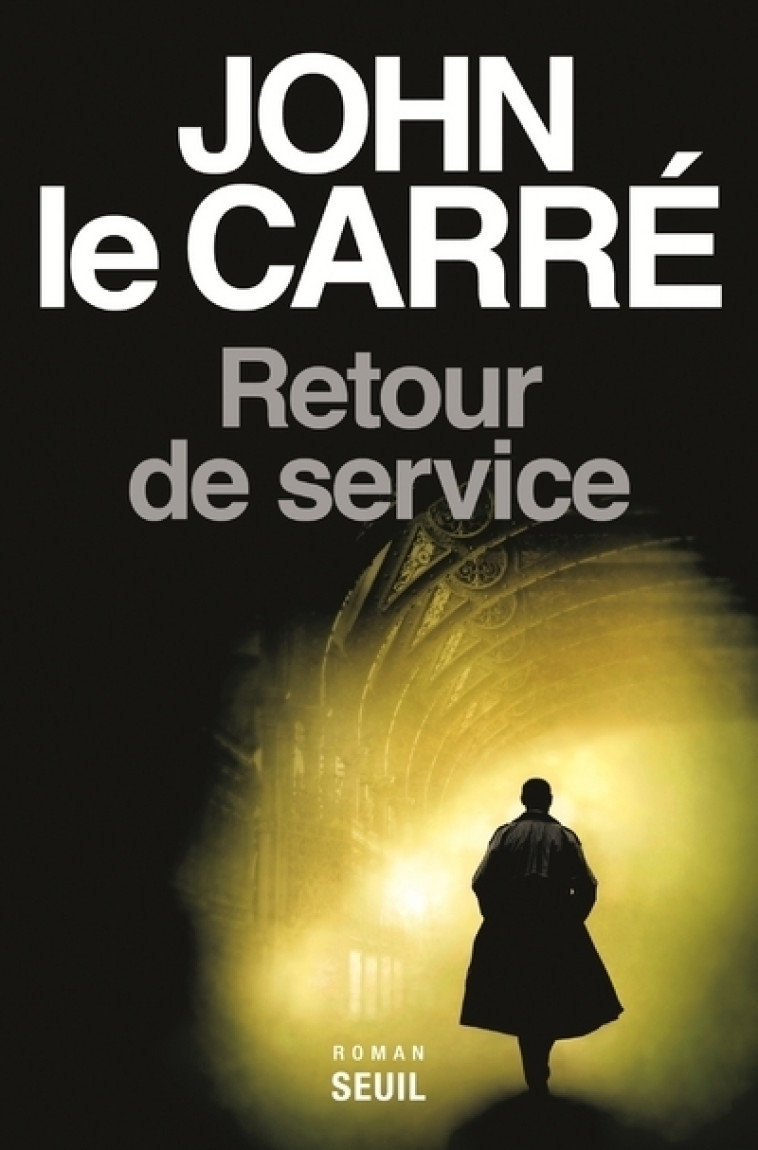 Retour de service - John le Carré - SEUIL