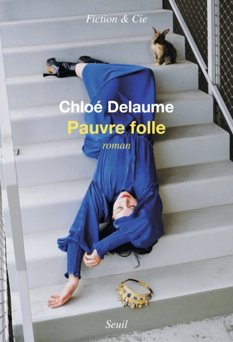 Pauvre folle - Chloé Delaume - SEUIL