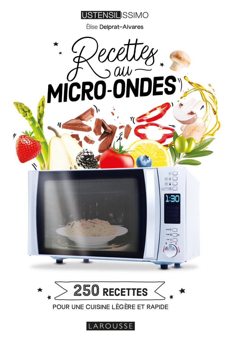 Recettes au micro-ondes - Élise Delprat-Alvarès - LAROUSSE