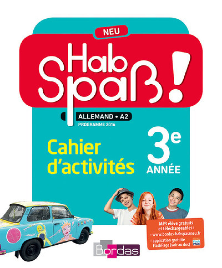 Hab Spaß ! Neu Allemand LV2 3e 2016 Cahier d'activités élève - Élisabeth Lansel - BORDAS