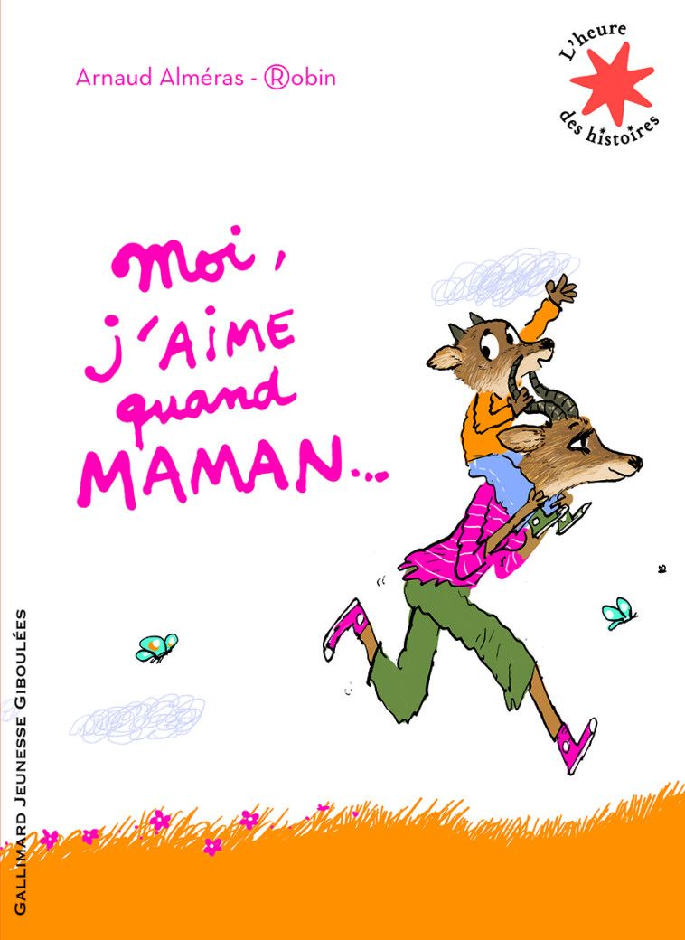 Moi, j'aime quand maman... - Arnaud Alméras - GALLIMARD JEUNE