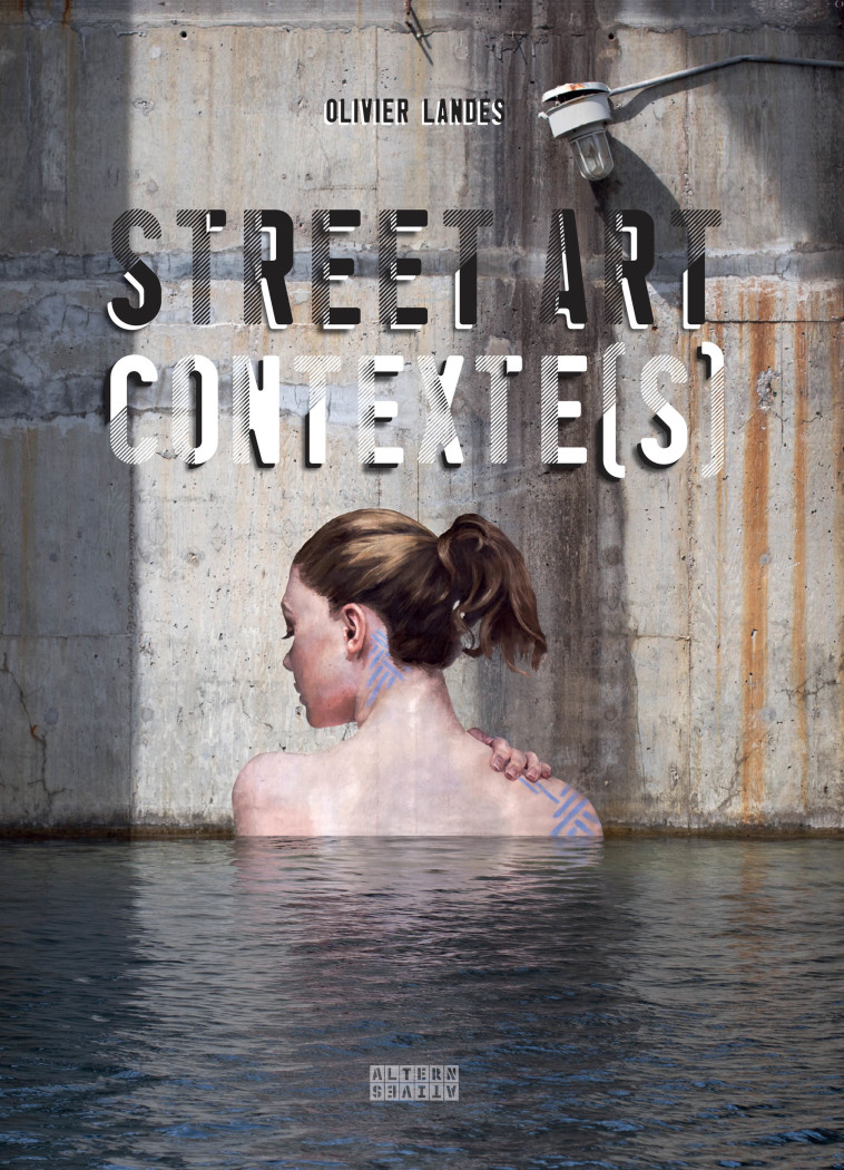 Street Art Contexte(s) - Olivier Landes - ALTERNATIVES