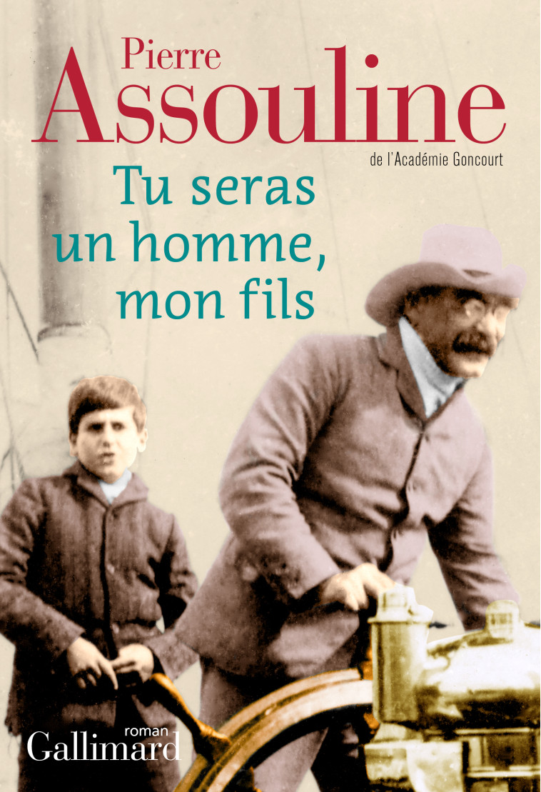 Tu seras un homme, mon fils - Pierre Assouline - GALLIMARD