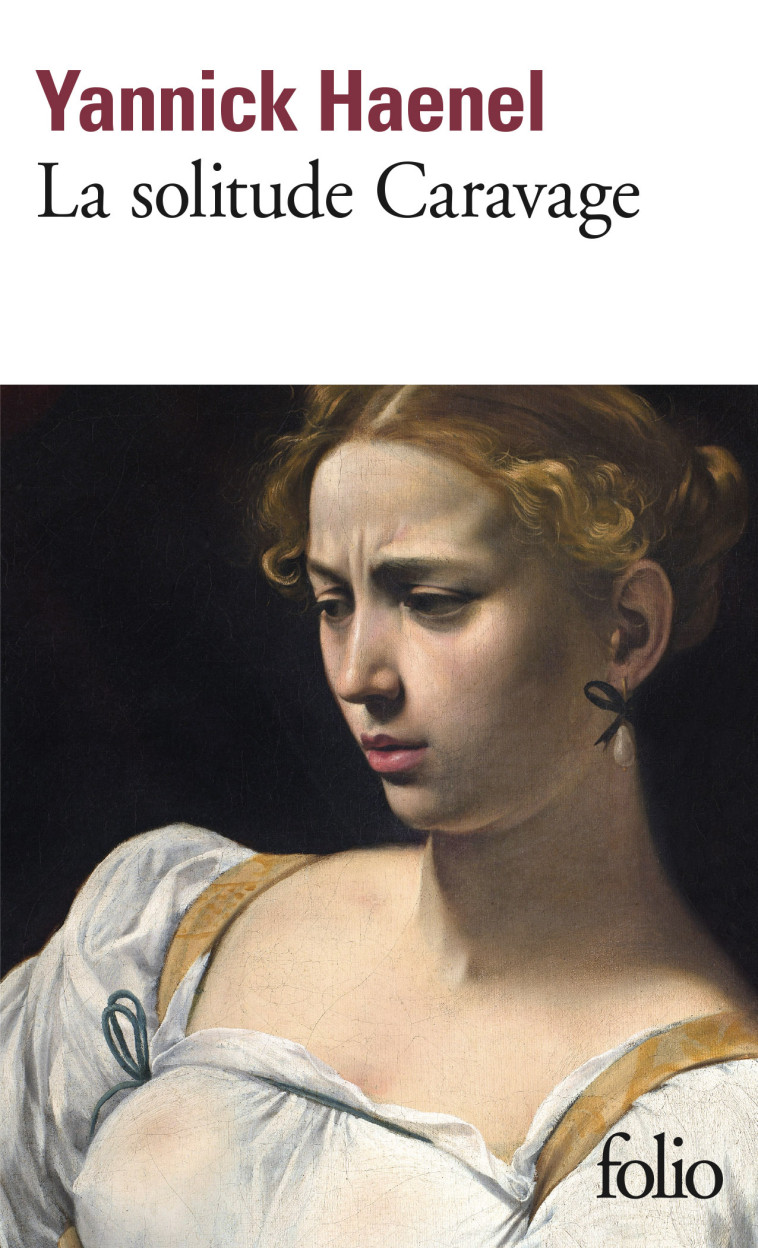 La solitude Caravage - Yannick Haenel - FOLIO