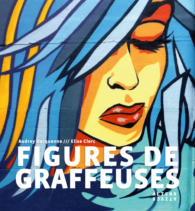 Figures de graffeuses - Élise Clerc - ALTERNATIVES