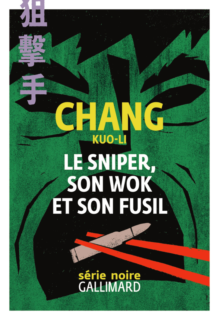 Le sniper, son wok et son fusil - Chang Kuo-Li - GALLIMARD