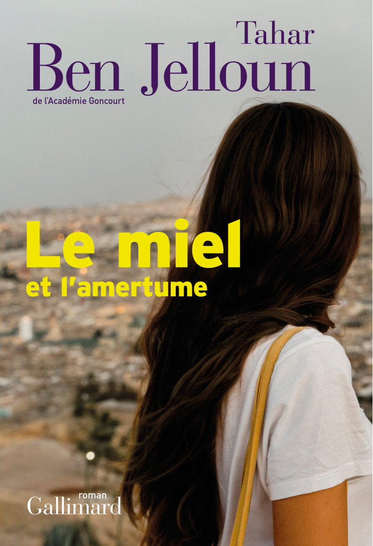 Le miel et l'amertume - Tahar Ben Jelloun - GALLIMARD