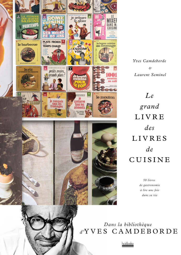 Le grand Livre des livres de cuisine - Yves Camdeborde - HOEBEKE