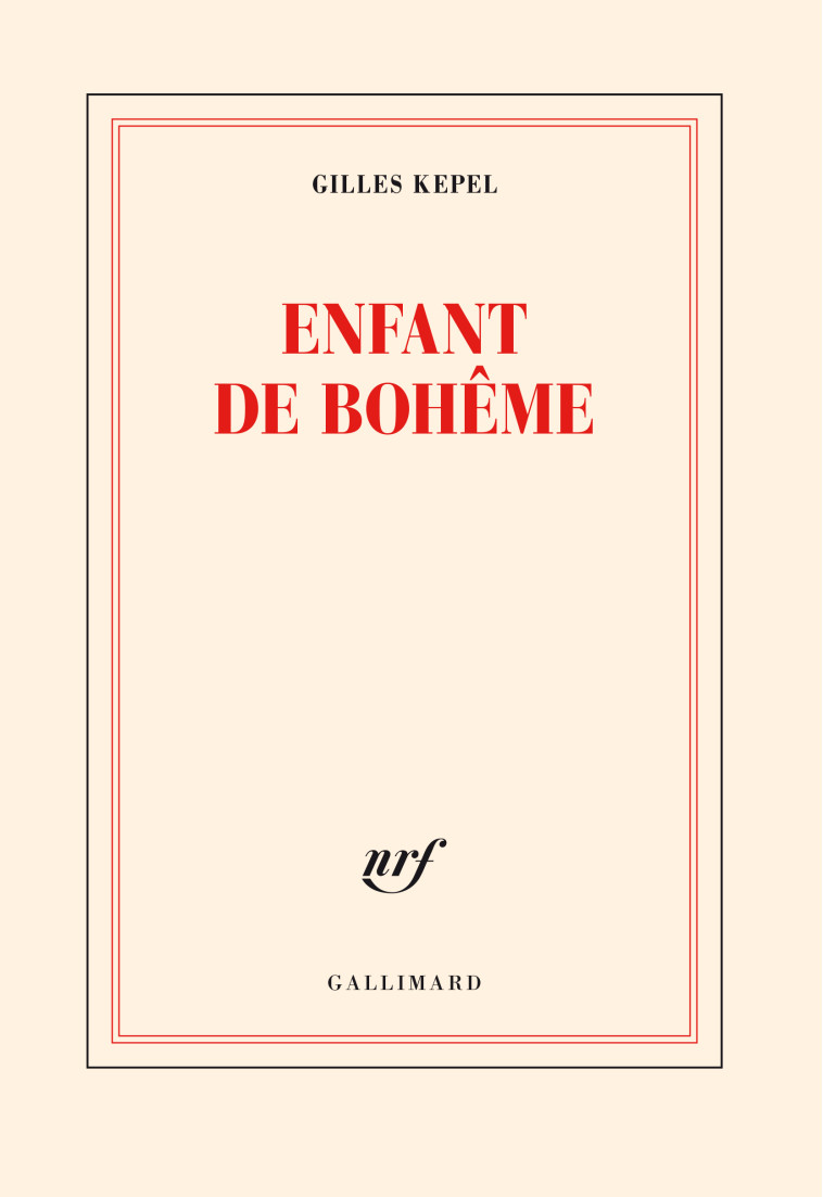 Enfant de Bohême - Gilles Kepel - GALLIMARD