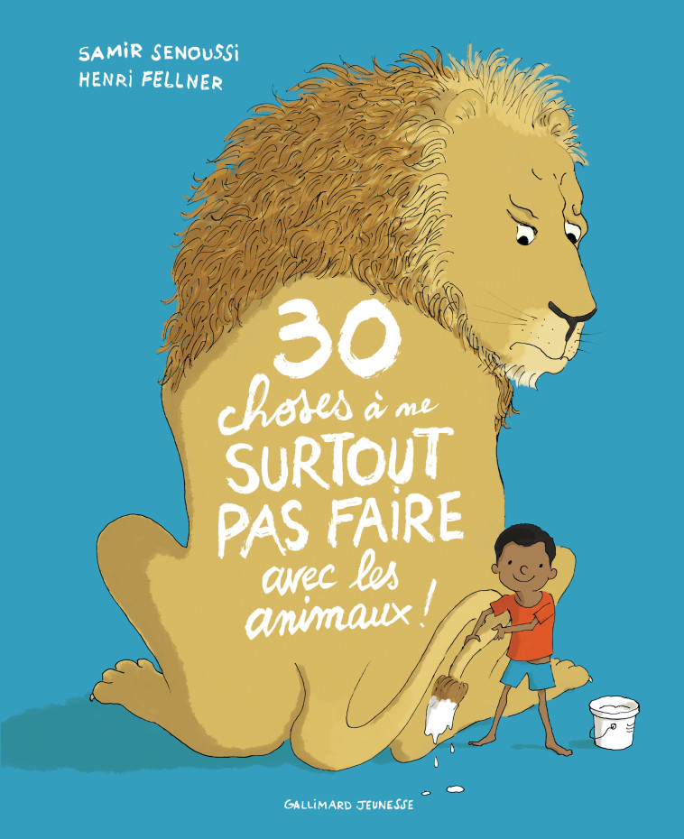 30 choses à ne surtout pas faire avec les animaux ! - Samir SENOUSSI - GALLIMARD JEUNE