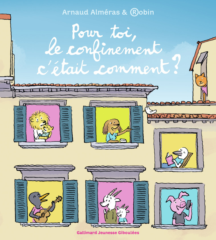 Pour toi, le confinement c'était comment ? - Arnaud Alméras - GALL JEUN GIBOU