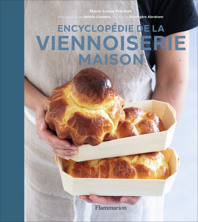 Encyclopédie de la viennoiserie maison - Marie-Laure Fréchet - FLAMMARION