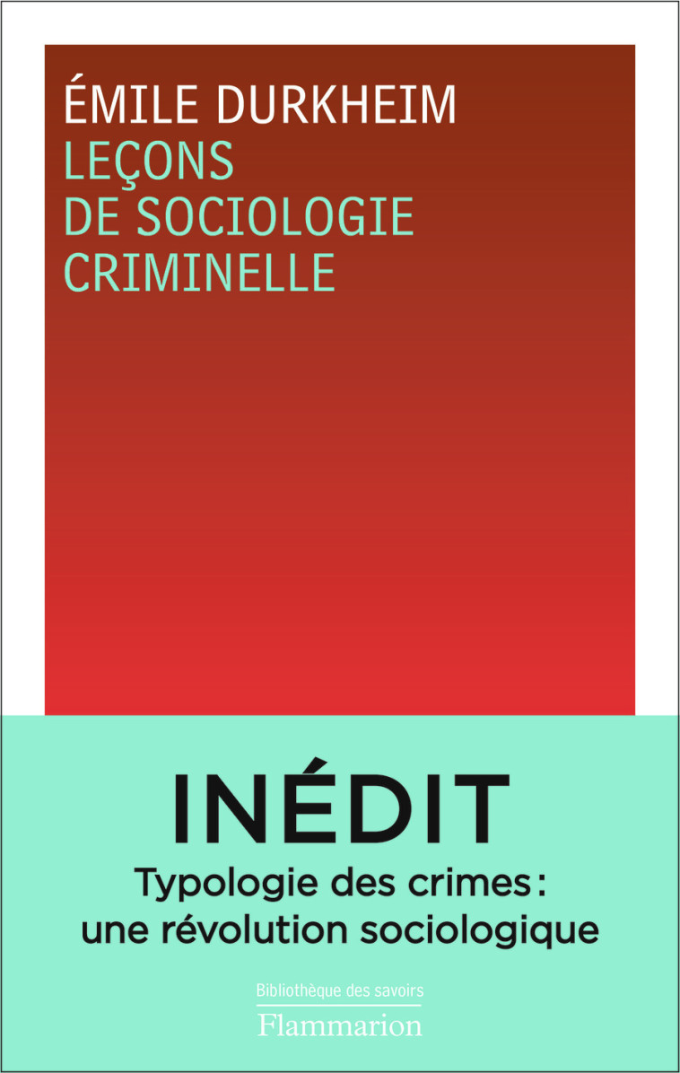 Leçons de sociologie criminelle - Emile Durkheim - FLAMMARION