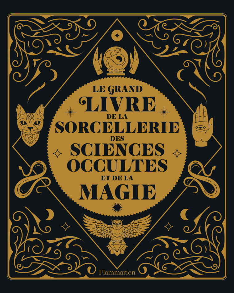 Le grand livre de la sorcellerie, des sciences occultes et de la magie -  Collectif - FLAMMARION