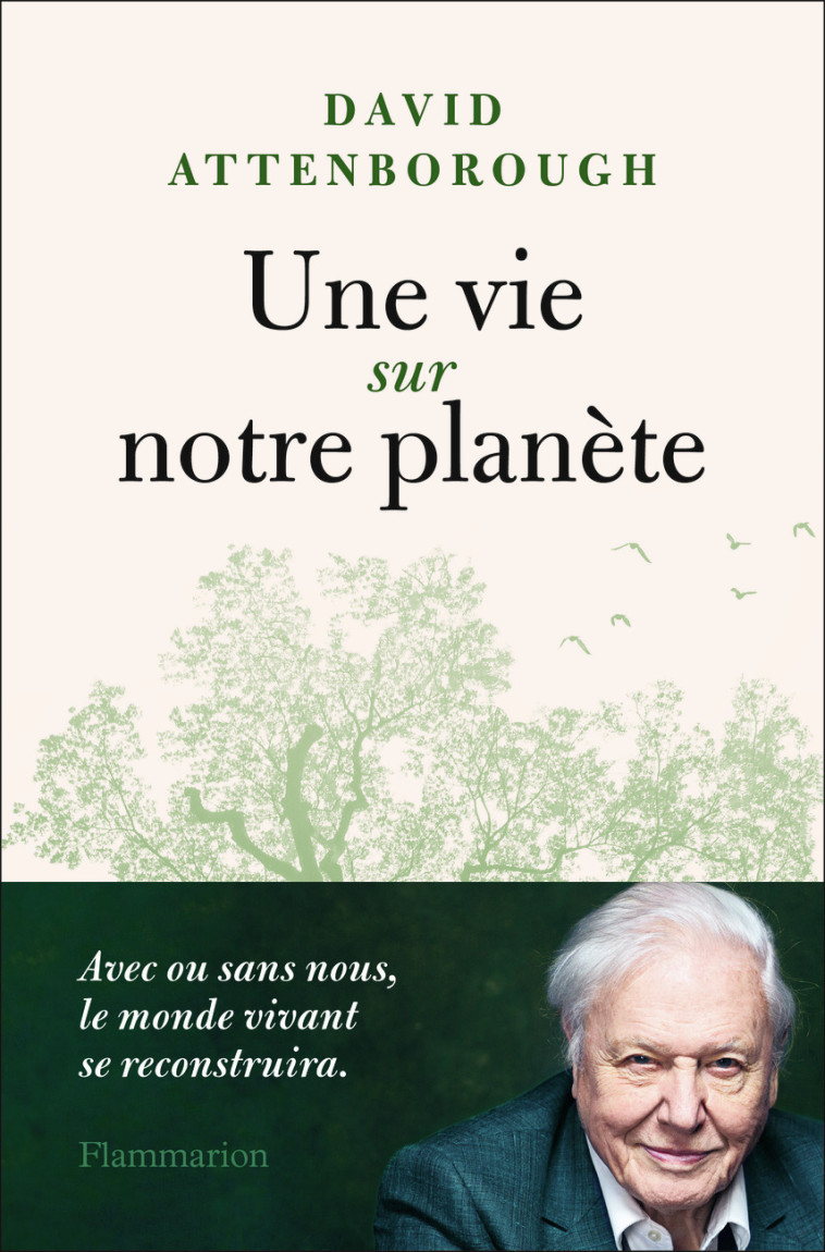 Une vie sur notre planète - David Attenborough - FLAMMARION