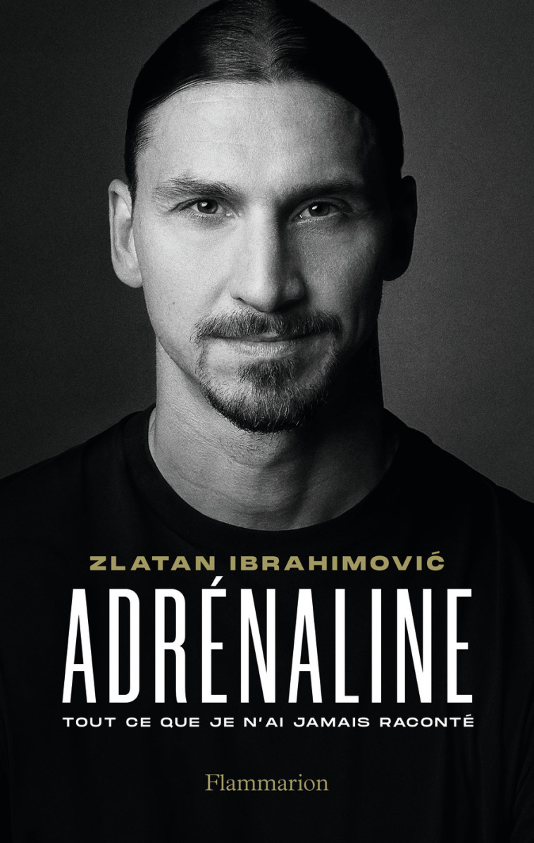 Adrénaline - Zlatan Ibrahimovic - FLAMMARION