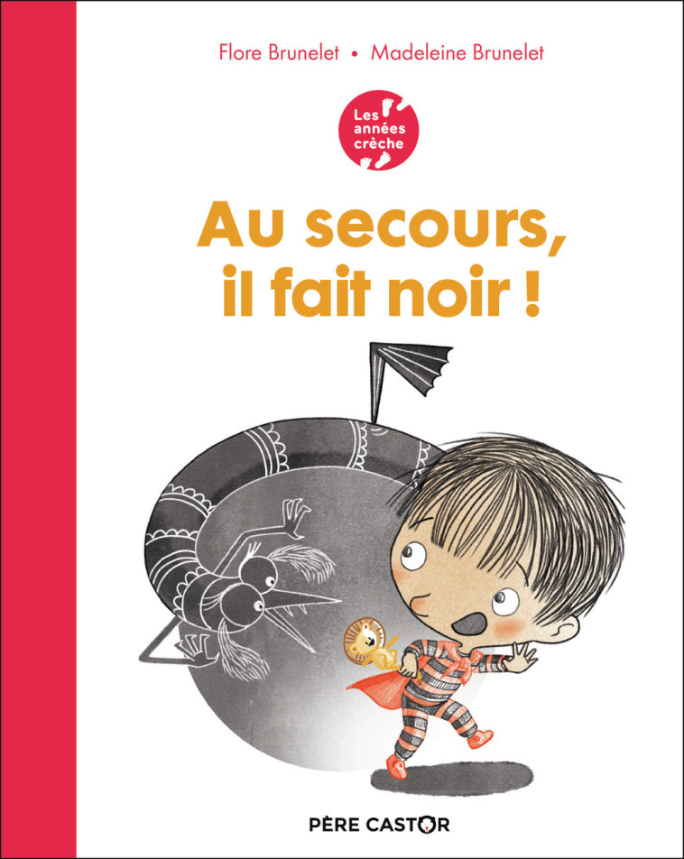 Les années crèche - Au secours, il fait noir ! - Flore Brunelet - PERE CASTOR