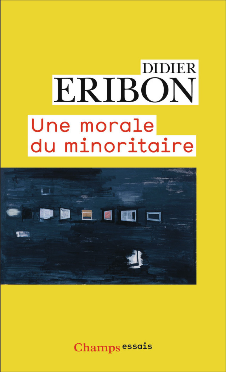 Une morale du minoritaire - Didier Eribon - FLAMMARION