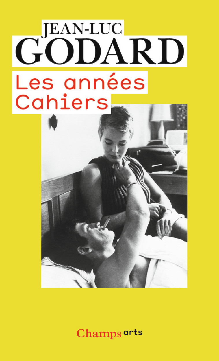 Les années Cahiers - Jean-Luc Godard - FLAMMARION