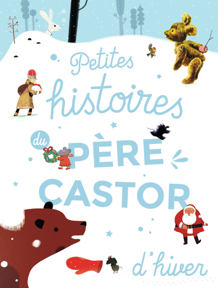 Petites histoires du Père Castor d'hiver -  Collectif - PERE CASTOR