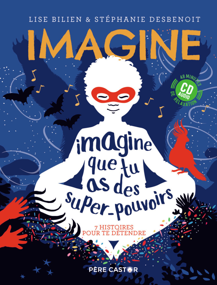 Imagine que tu as des super-pouvoirs - Lise Bilien - PERE CASTOR