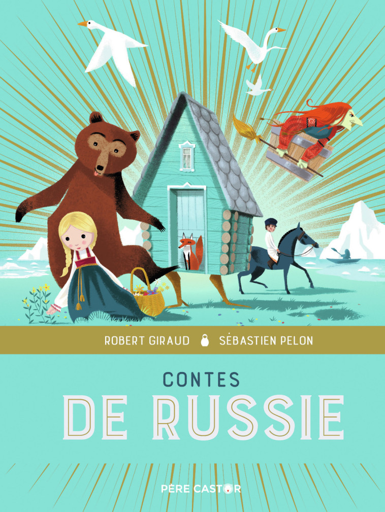 Contes de Russie - Sébastien Pelon - PERE CASTOR