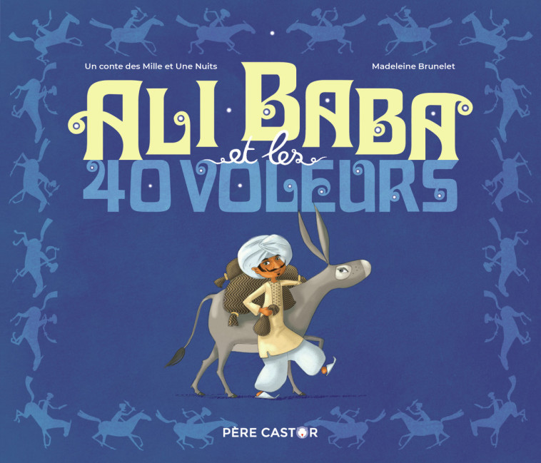 Ali Baba et les 40 voleurs -  ANONYMES - PERE CASTOR