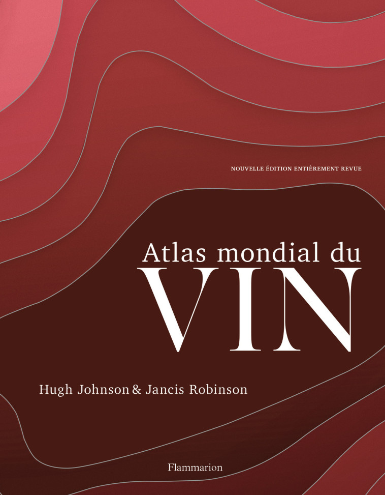 Atlas mondial du vin - Jancis Robinson - FLAMMARION