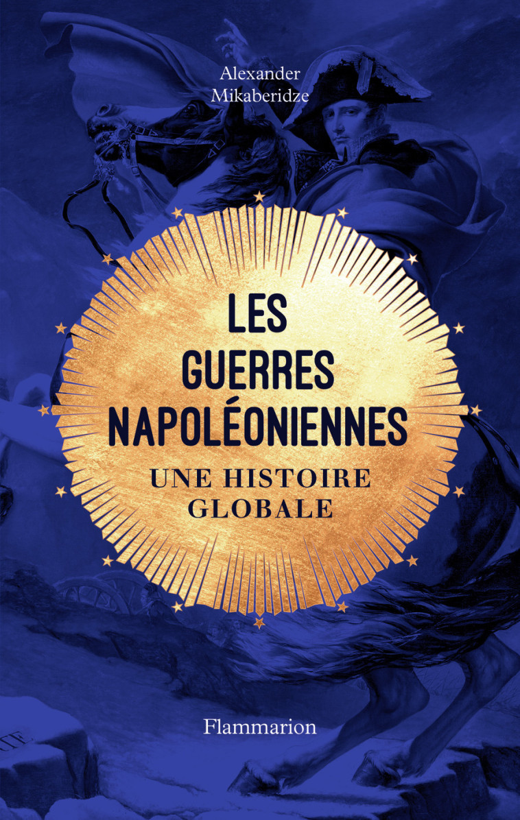 Les guerres napoléoniennes - Alexander Mikaberidze - FLAMMARION