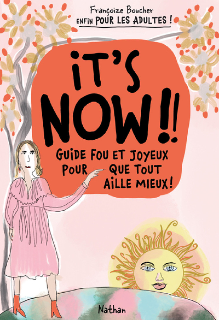 It's now !! Guide fou et joyeux pour que tout aille mieux ! - Françoize Boucher - NATHAN