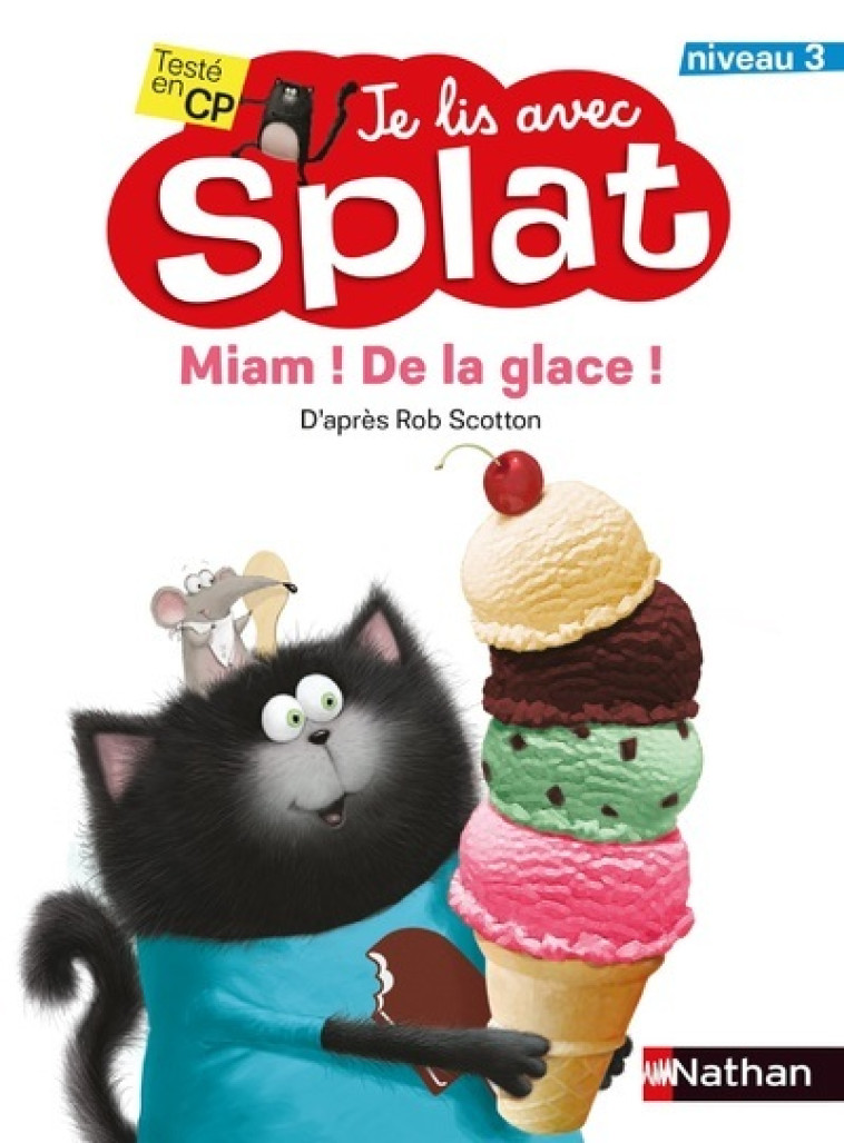 Miam ! De la glace ! Je lis avec Splat - niveau 3 - Rob Scotton - NATHAN