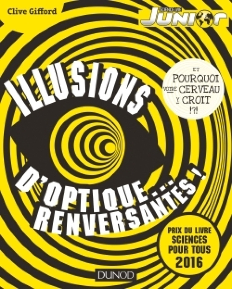 Illusions d'optique... renversantes! - Et pourquoi votre cerveau y croit!?! - Clive Gifford - DUNOD